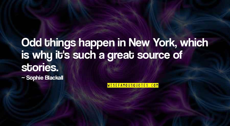 Donnertechracing Quotes By Sophie Blackall: Odd things happen in New York, which is