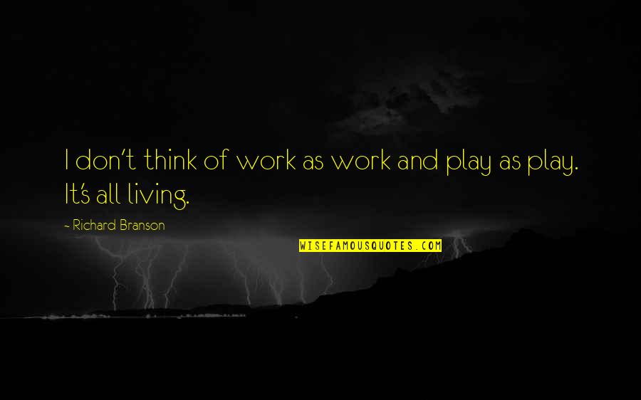 Donnes Jeff Quotes By Richard Branson: I don't think of work as work and