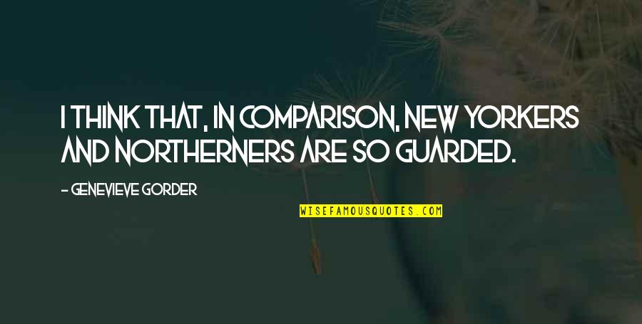 Donnez Men Quotes By Genevieve Gorder: I think that, in comparison, New Yorkers and
