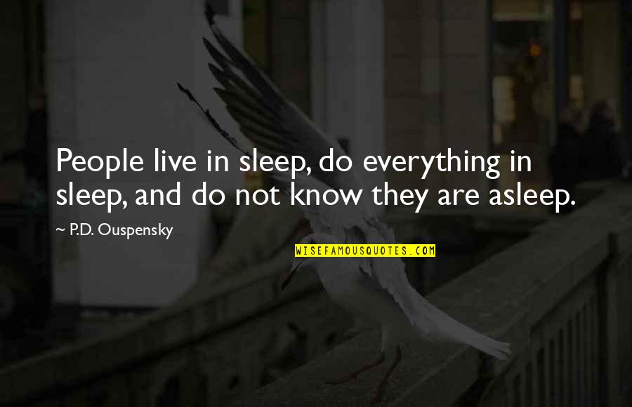 Donnie Darko Funny Quotes By P.D. Ouspensky: People live in sleep, do everything in sleep,