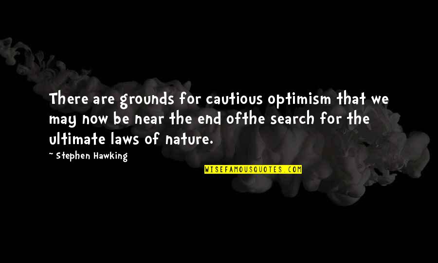 Donnie Hendrix Quotes By Stephen Hawking: There are grounds for cautious optimism that we