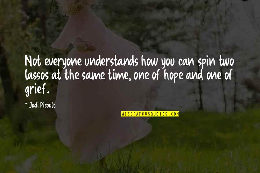 Donnison School Quotes By Jodi Picoult: Not everyone understands how you can spin two