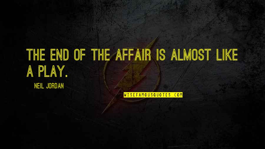 Donny Big Lebowski Quotes By Neil Jordan: The End of the Affair is almost like Donny Big Lebowski Quotes By Neil Jordan: The End of the Affair is almost like