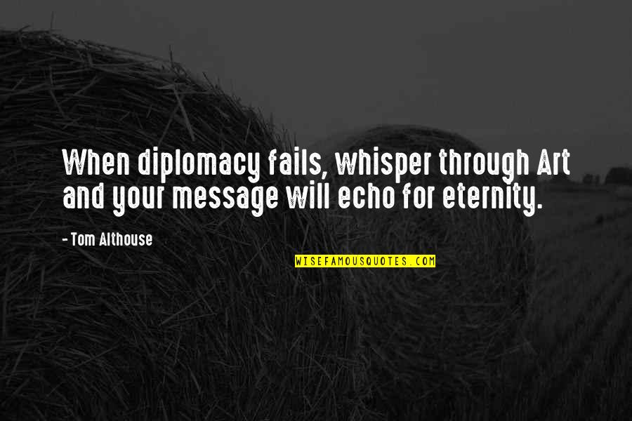 Donny Big Lebowski Quotes By Tom Althouse: When diplomacy fails, whisper through Art and your