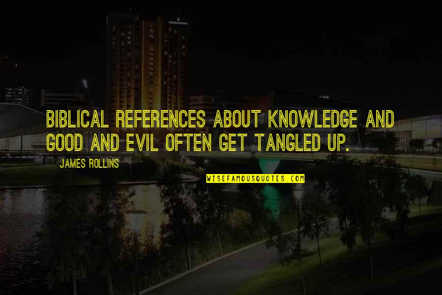 Donofrios Quotes By James Rollins: Biblical references about knowledge and good and evil