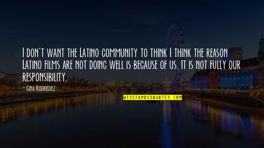 Donor Stewardship Quotes By Gina Rodriguez: I don't want the Latino community to think