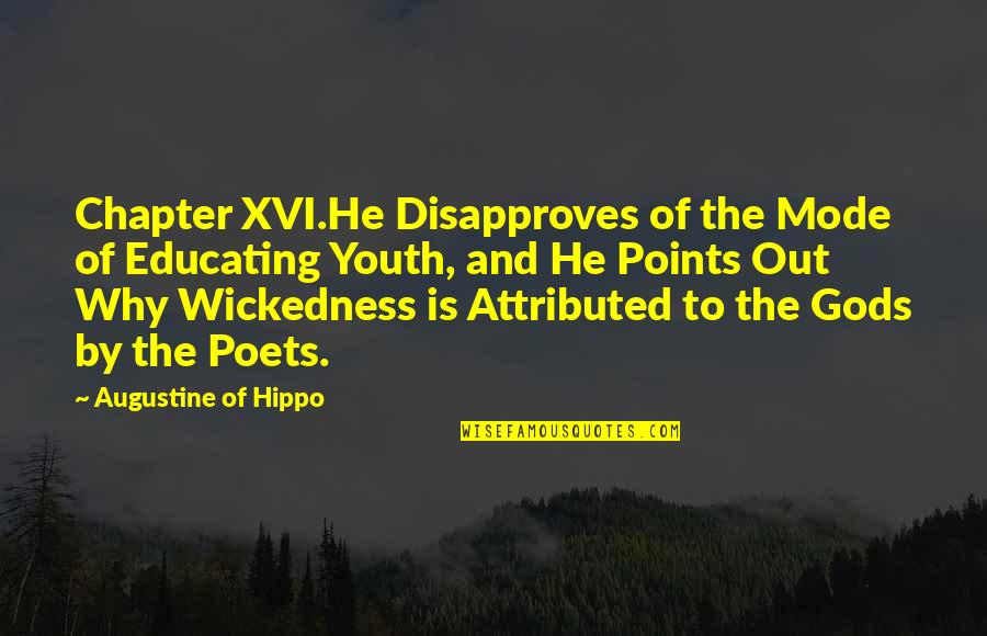 Donor Wall Quotes By Augustine Of Hippo: Chapter XVI.He Disapproves of the Mode of Educating