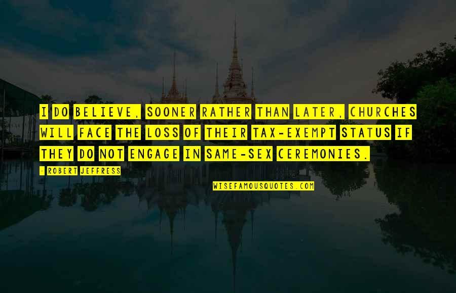 Donskov Hockey Quotes By Robert Jeffress: I do believe, sooner rather than later, churches Donskov Hockey Quotes By Robert Jeffress: I do believe, sooner rather than later, churches