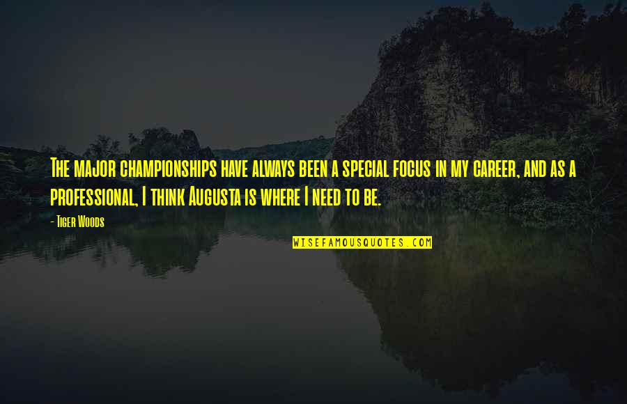 Don't Act Like A Boss Quotes By Tiger Woods: The major championships have always been a special