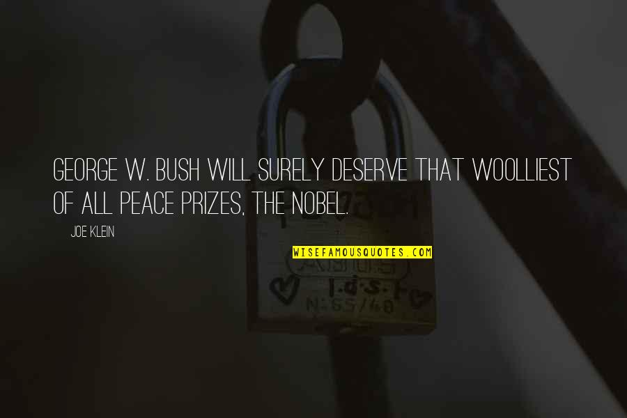 Don't Act Like You Are The Victim Quotes By Joe Klein: George W. Bush will surely deserve that woolliest