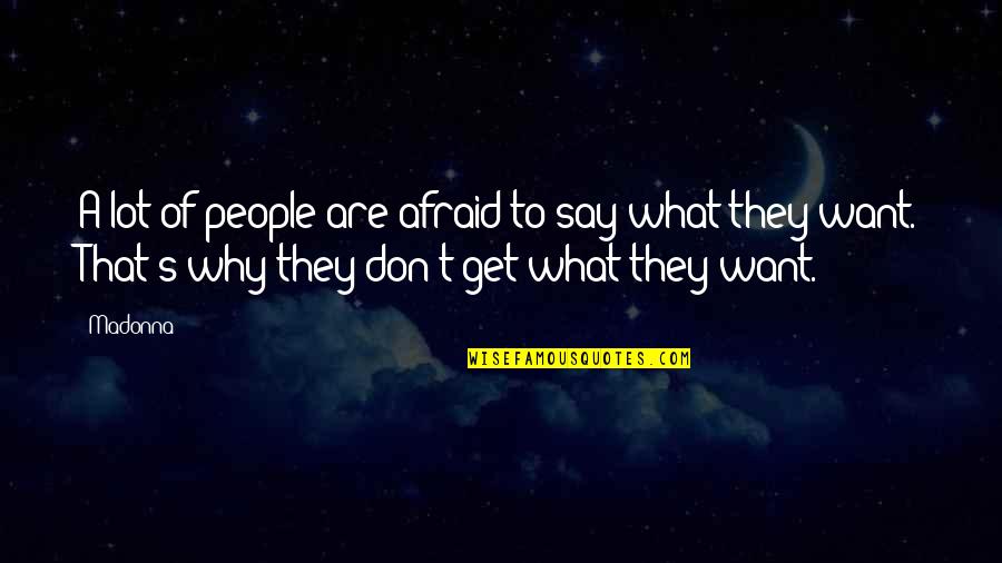 Don't Be Afraid To Say No Quotes By Madonna: A lot of people are afraid to say