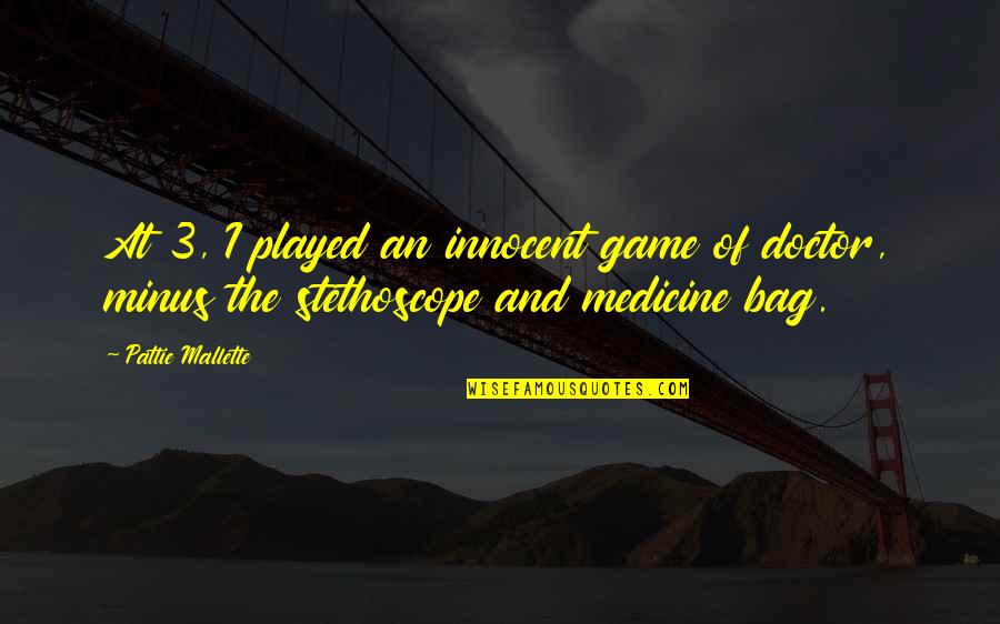 Dont Be Cheap Girl Quotes By Pattie Mallette: At 3, I played an innocent game of Dont Be Cheap Girl Quotes By Pattie Mallette: At 3, I played an innocent game of