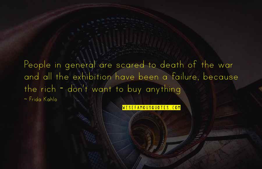 Don't Be Scared Of Failure Quotes By Frida Kahlo: People in general are scared to death of