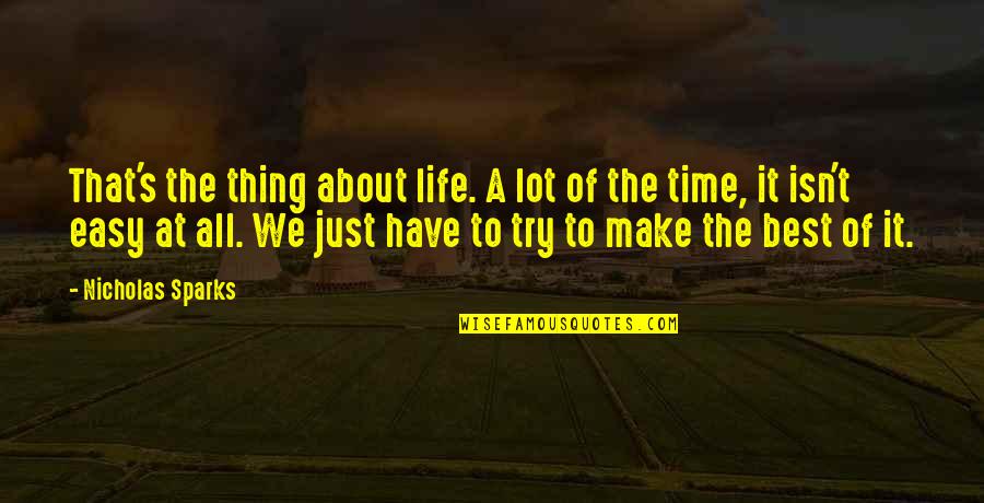 Don't Be Scared To Dream Quotes By Nicholas Sparks: That's the thing about life. A lot of