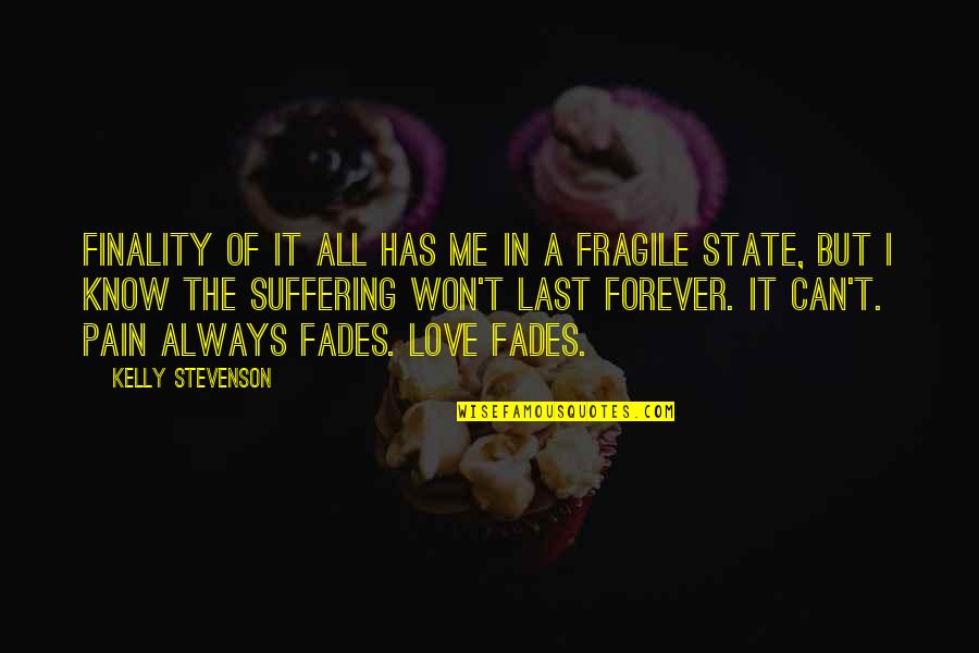 Dont Be Suppressed Quotes By Kelly Stevenson: Finality of it all has me in a Dont Be Suppressed Quotes By Kelly Stevenson: Finality of it all has me in a