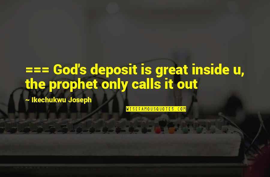 Dont Believe The Swipe Quotes By Ikechukwu Joseph: === God's deposit is great inside u, the Dont Believe The Swipe Quotes By Ikechukwu Joseph: === God's deposit is great inside u, the