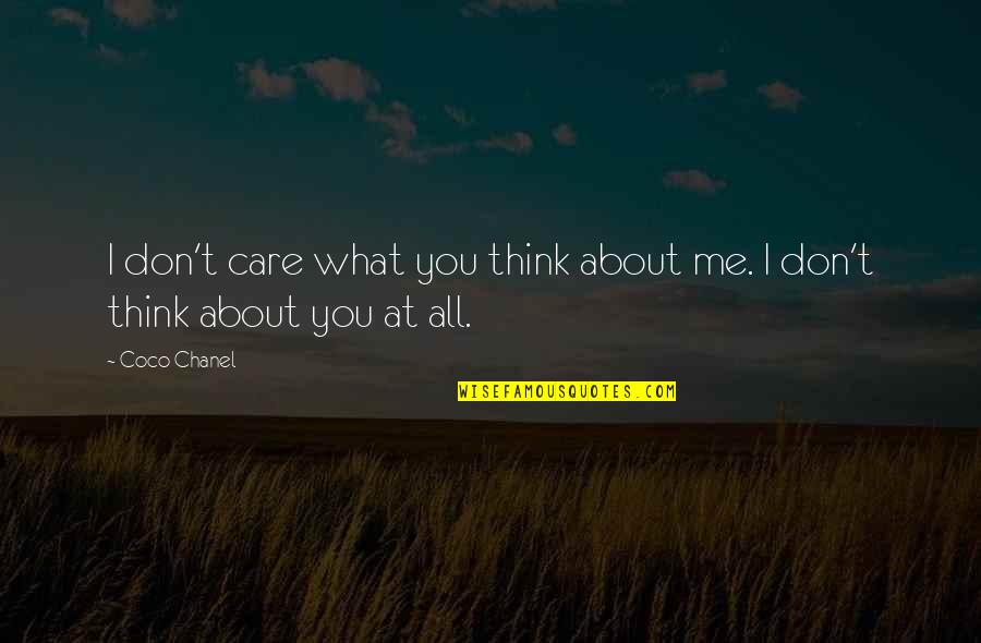 Don't Care What You Think Quotes By Coco Chanel: I don't care what you think about me.