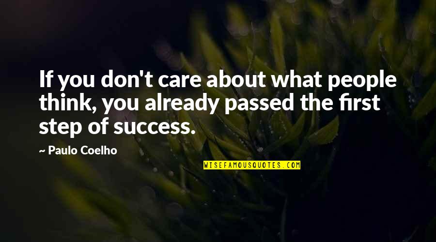 Don't Care What You Think Quotes By Paulo Coelho: If you don't care about what people think,