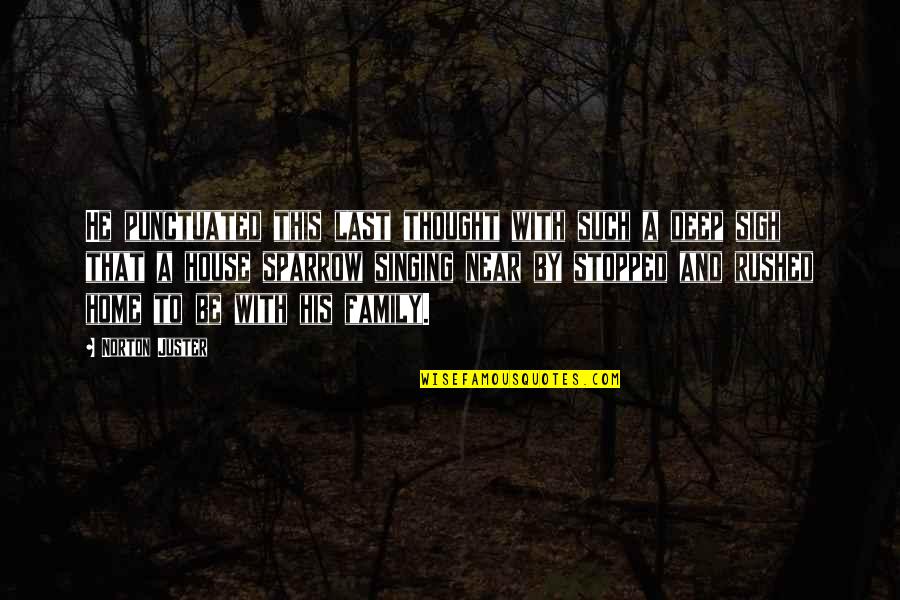 Dont Chase Just Replace Quotes By Norton Juster: He punctuated this last thought with such a