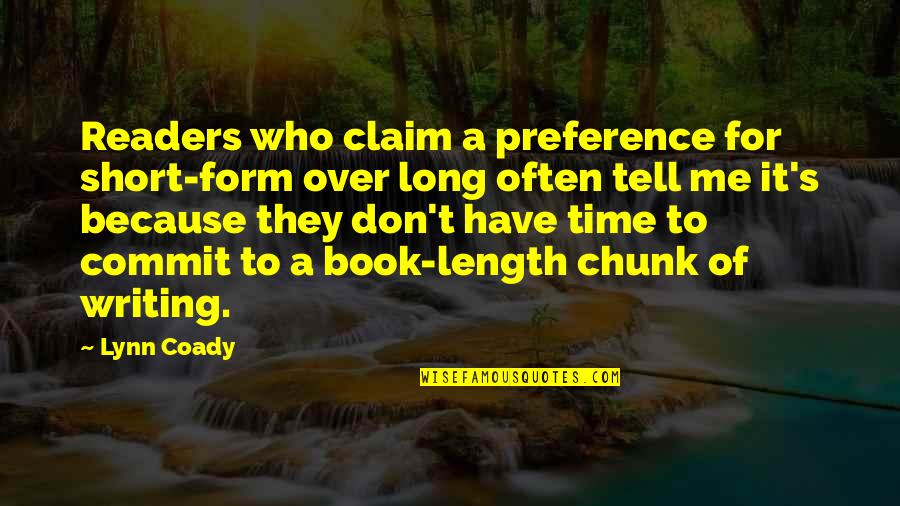 Don't Claim Me Quotes By Lynn Coady: Readers who claim a preference for short-form over