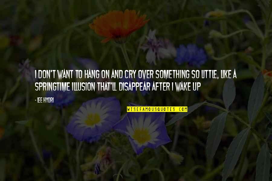 Don't Cry Over Quotes By Lee Hyori: I don't want to hang on and Cry