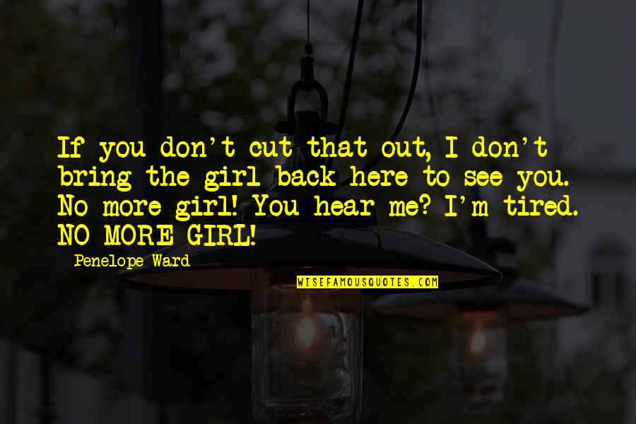 Don't Cut Me Off Quotes By Penelope Ward: If you don't cut that out, I don't