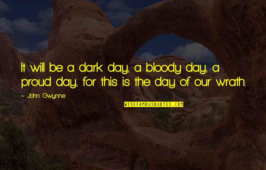 Don't Discourage Me Quotes By John Gwynne: It will be a dark day, a bloody