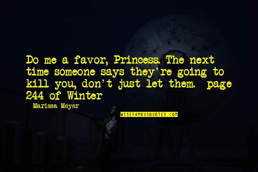 Don't Do Favor Quotes By Marissa Meyer: Do me a favor, Princess. The next time