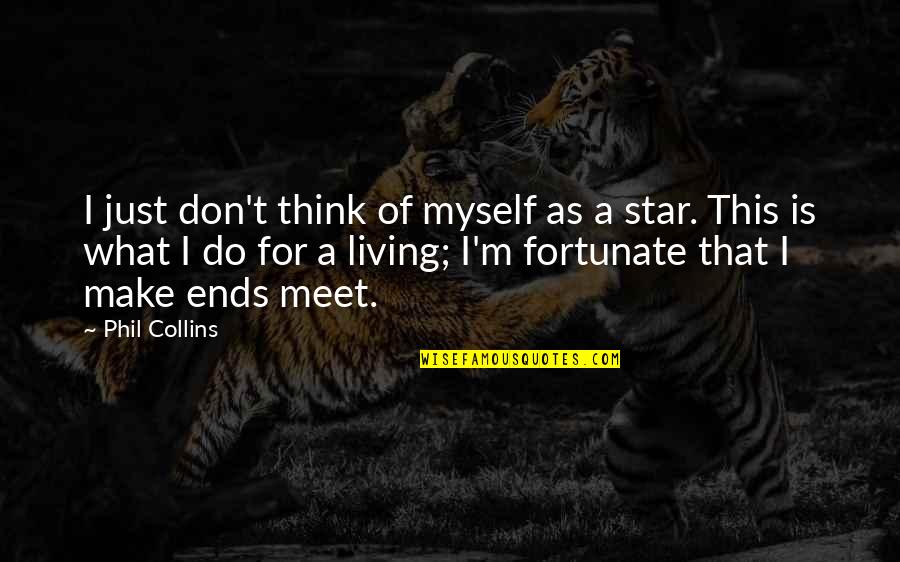 Don't Do This Quotes By Phil Collins: I just don't think of myself as a