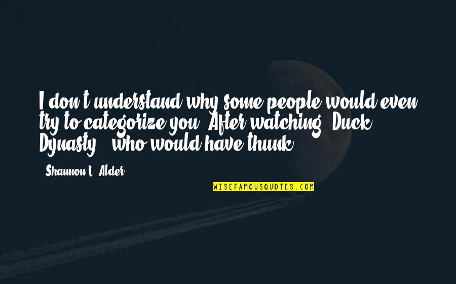 Don't Even Try Quotes By Shannon L. Alder: I don't understand why some people would even