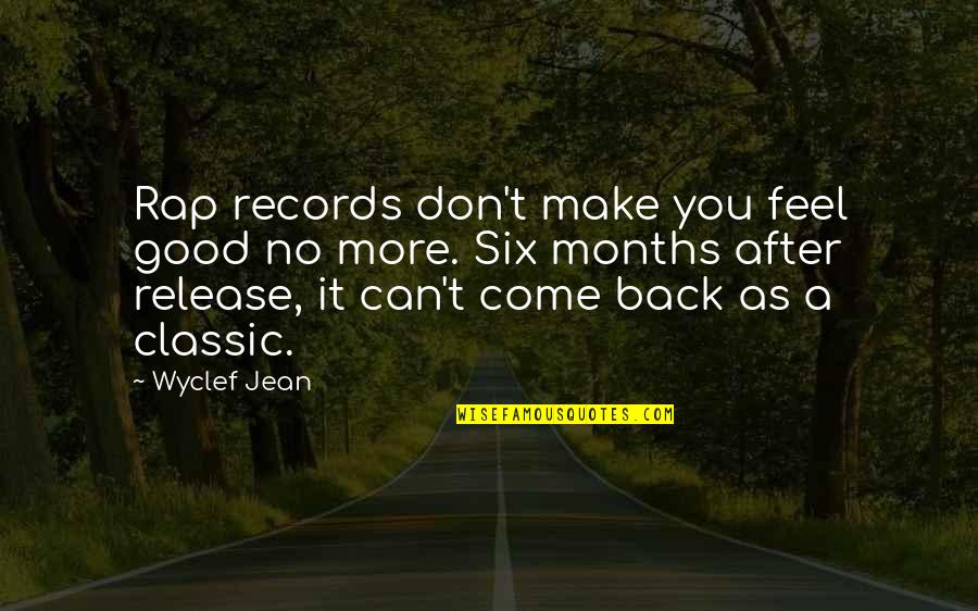 Don't Feel Good Quotes By Wyclef Jean: Rap records don't make you feel good no