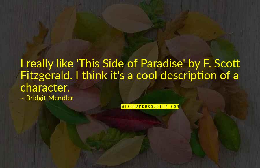 Don't Follow Crowd Quotes By Bridgit Mendler: I really like 'This Side of Paradise' by