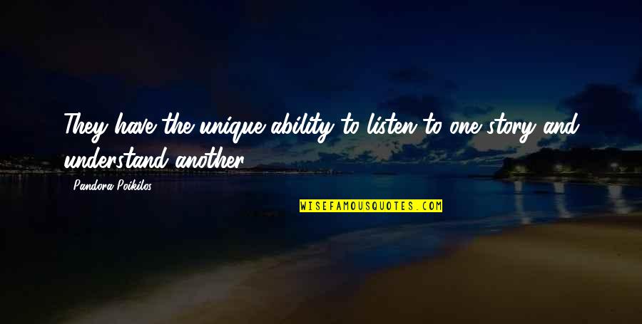 Don't Follow Crowd Quotes By Pandora Poikilos: They have the unique ability to listen to