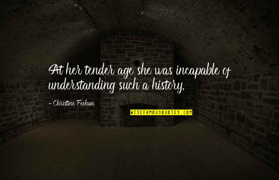 Dont Follow The Path Quote Quotes By Christine Feehan: At her tender age she was incapable of