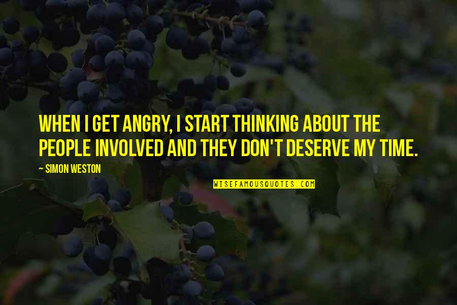 Don't Get Angry Quotes By Simon Weston: When I get angry, I start thinking about