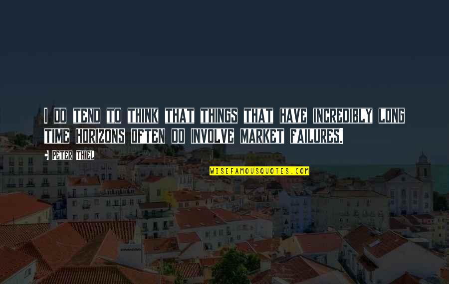 Don't Get Irritated Quotes By Peter Thiel: I do tend to think that things that