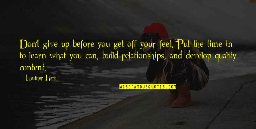 Dont Give Up Dont Give In Quotes By Heather Hart: Don't give up before you get off your