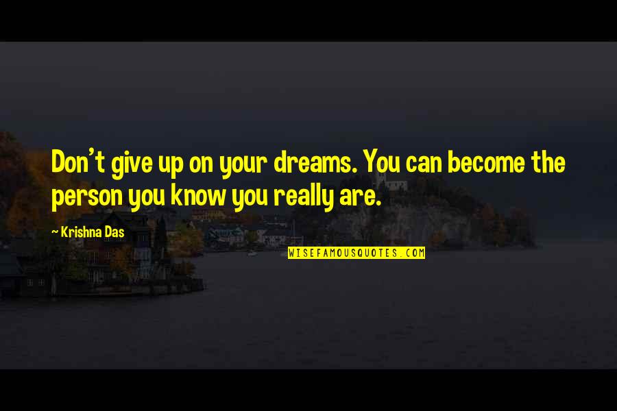 Don't Give Up On Your Dreams Quotes By Krishna Das: Don't give up on your dreams. You can
