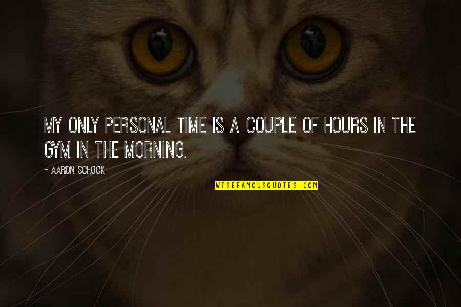 Don't Go To Sleep Mad Quotes By Aaron Schock: My only personal time is a couple of