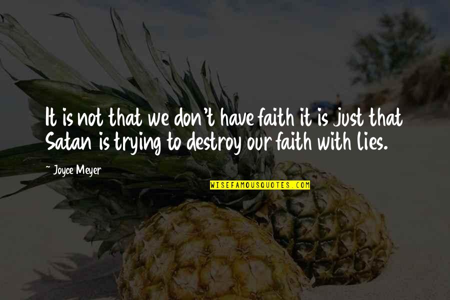 Don't Have Faith Quotes By Joyce Meyer: It is not that we don't have faith