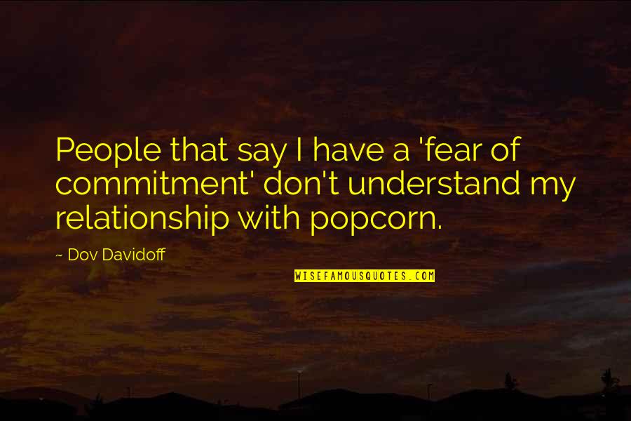 Don't Have Fear Quotes By Dov Davidoff: People that say I have a 'fear of