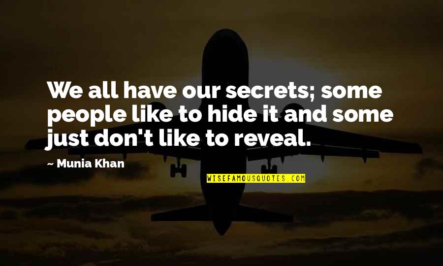 Don't Hide Quotes By Munia Khan: We all have our secrets; some people like