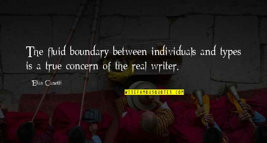 Don't Hurt Someone Quotes By Elias Canetti: The fluid boundary between individuals and types is