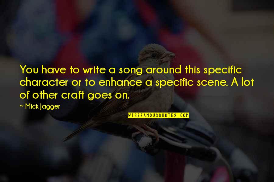 Dont Judge Me If You Don't Know Me Quotes By Mick Jagger: You have to write a song around this