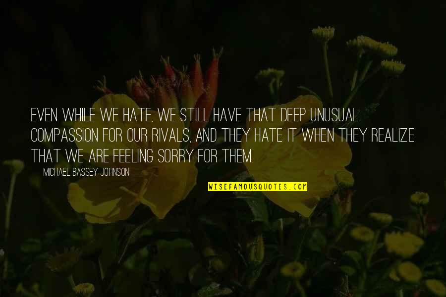 Dont Judge On Appearance Quotes By Michael Bassey Johnson: Even while we hate, we still have that