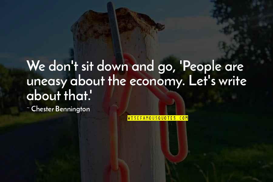 Don't Let Down Quotes By Chester Bennington: We don't sit down and go, 'People are