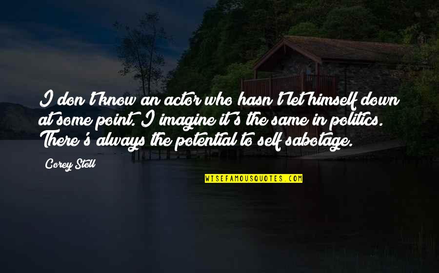 Don't Let Down Quotes By Corey Stoll: I don't know an actor who hasn't let