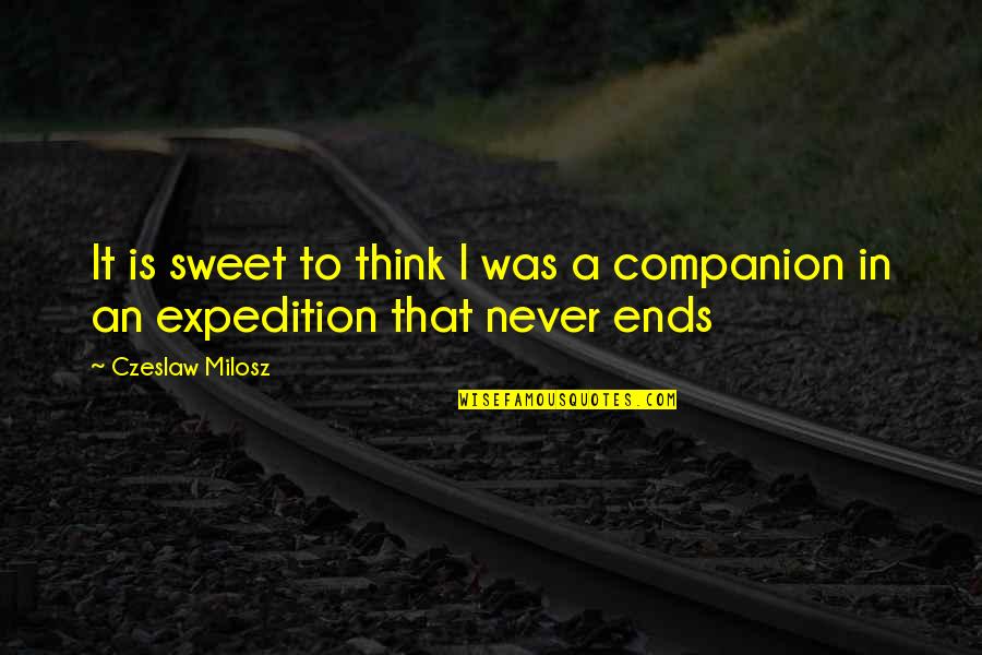Dont Let Other People Affect You Quotes By Czeslaw Milosz: It is sweet to think I was a