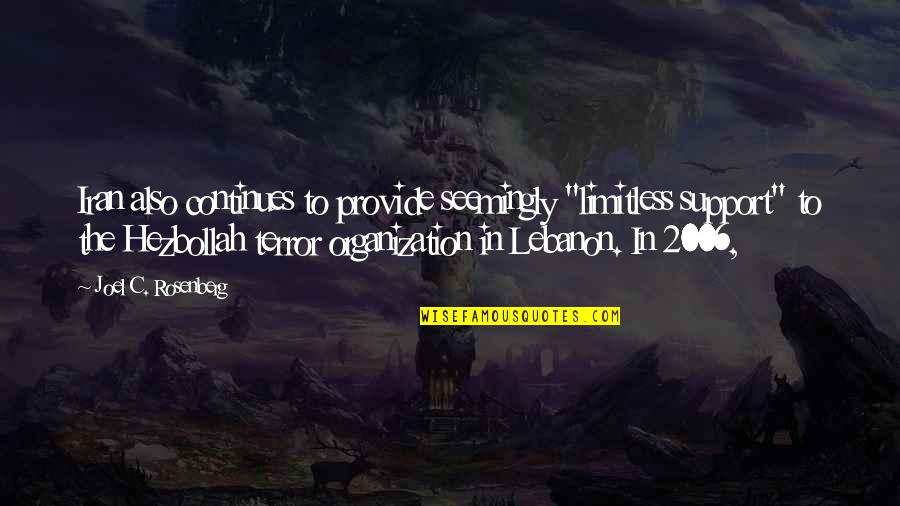 Don't Like Hearing The Truth Quotes By Joel C. Rosenberg: Iran also continues to provide seemingly "limitless support"
