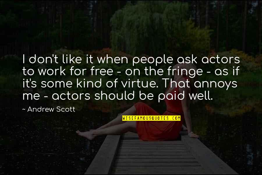 Don't Like Me Oh Well Quotes By Andrew Scott: I don't like it when people ask actors